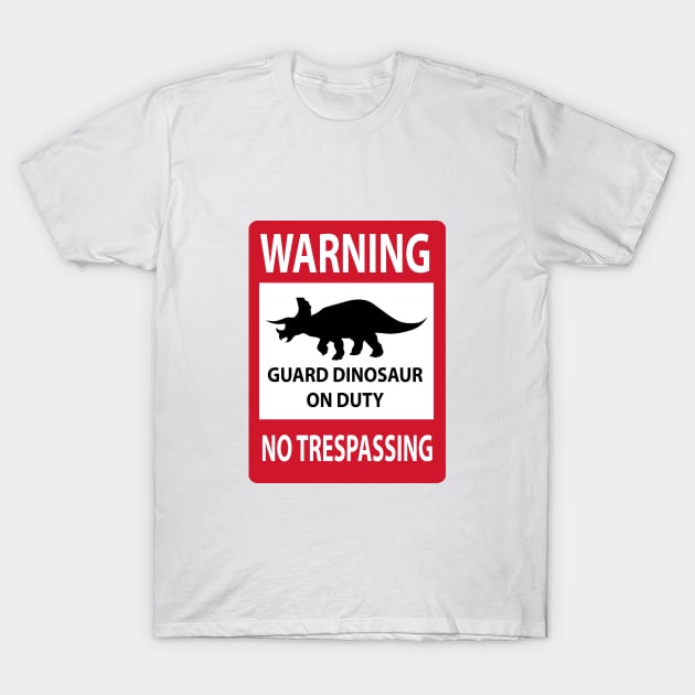 No Trespassing (Triceratops) Sign T-Shirt by SakuraDragon